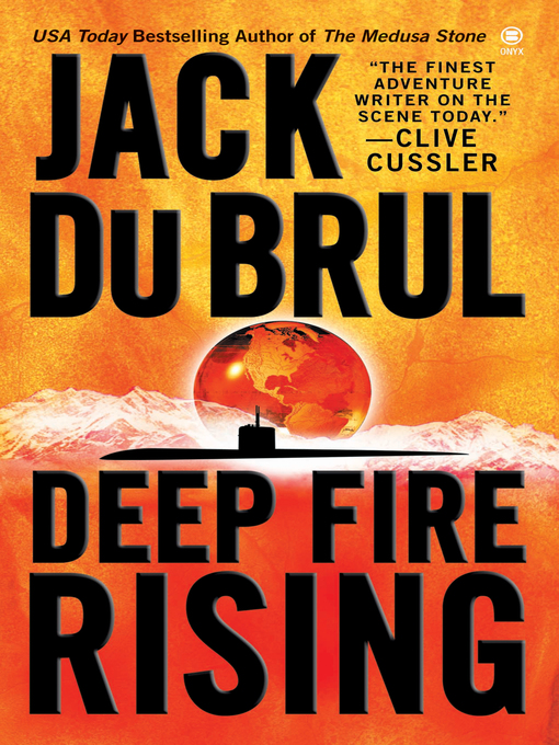 Title details for Deep Fire Rising by Jack Du Brul - Available